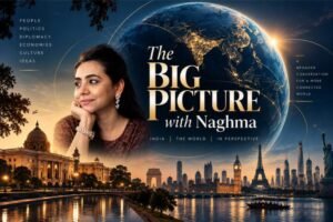 The Big Picture With Naghma